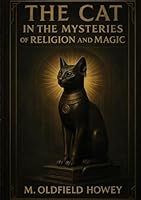 The Cat in the Mysteries of Religion and Magic 2925611362 Book Cover