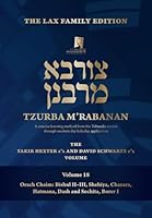 Tzurba M'Rabanan, Volume 18 - Orach Chaim: Bishul II-III, Shehiya, Chazara, Hatmana, Dash and Sechita, Borer I: The Lax Family Edition, the Yakir ... Z"l Volume (Tzurba M'Rabanan Halacha Chabura) 1958542520 Book Cover