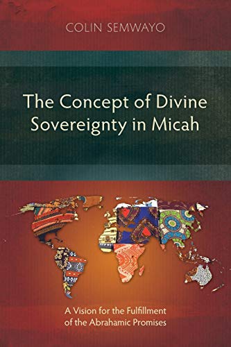 The Concept of Divine Sovereignty in Micah: A Vision for