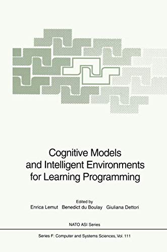 Cognitive Models and Intelligent Environments for Learning Programming: 111 (NATO ASI Subseries F:) view 2