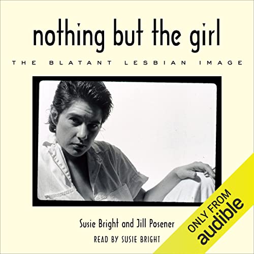 Nothing but the Girl by Susie Bright - editor, Jill Posener - editor episode artwork