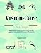 The 5 Day Vision Care Bootcamp: The definitive training guide for being effective, efficient, and valuable in any vision-care practice