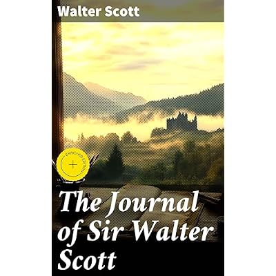 The Journal of Sir Walter Scott