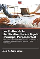 Les limites de la planification fiscale légale - Principal Purposes Test (French Edition) 6200720819 Book Cover