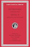 Petronius: Satyricon; Seneca: Apocolocyntosis (Loeb Classical Library No. 15)