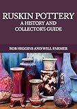 Ruskin Pottery: A History and Collector's Guide