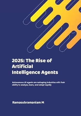 2025: The Rise of AI Agents eBook : M, Ramasubramaniam: Amazon.in ...