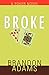 Broke: A Poker Novel