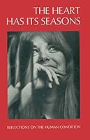 Heart Has Its Seasons: Reflections on the Human Condition. Photographs, Poems and Readings. B000B45NAM Book Cover