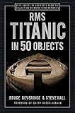 rms titanic 2 inside  RMS Titanic in 50 Objects