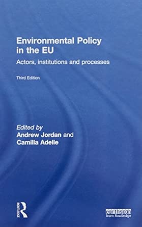 Environmental Policy in the EU: Actors, institutions and processes 3rd Edition book cover
