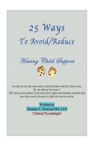 25 Ways To Avoid/Reduce Having Child Support: 25 Ways To Avoid/Reduce ...