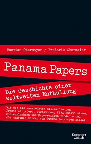 Panama Papers: Die Geschichte einer weltweiten Enthüllung Panama Papers: Die Geschichte einer weltweiten Enthüllung