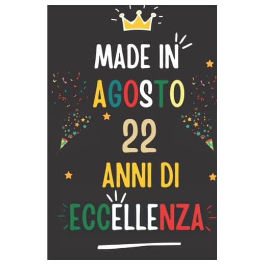 MADE IN AGOSTO 2000, 22 ANNI DI ECCELLENZA: regali compleanno uomo e donna, 22 anni di compleanno regalo uomo e donna 22 anni, regalo per lui/lei, Taccuino da110 pagine