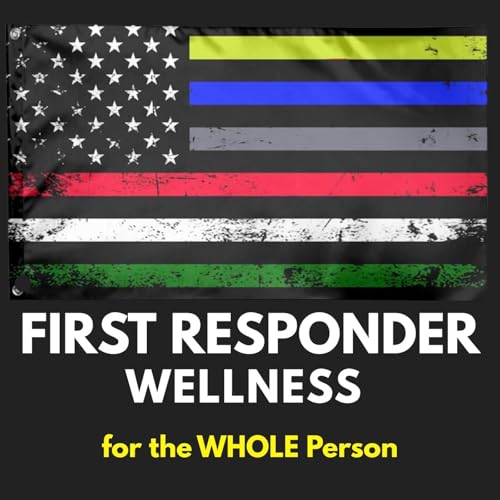 First Responder Wellness: for the WHOLE Person cover art