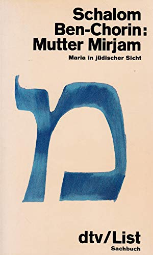 Mutter Mirjam. Maria in jüdischer Sicht Mutter Mirjam. Maria in jüdischer Sicht