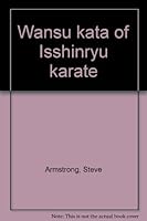 Wansu kata of Isshinryu karate B0006PELOK Book Cover