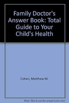 Paperback The Family Doctor's Answer Book: A Total Guide to Your Child's Health Book