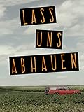 Lass uns abhauen