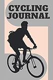 cycling journal: Journey Diary, 120 page 6x9,have your great performances un Record your Rides.