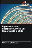 Il partenariato energetico Africa-UE: Opportunità e sfide 620528779X Book Cover