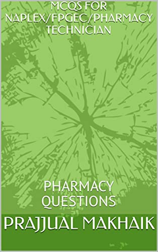 MCQS FOR NAPLEX/FPGEC/PHARMACY TECHNICIAN: PHARMACY QUESTIONS (English Edition)