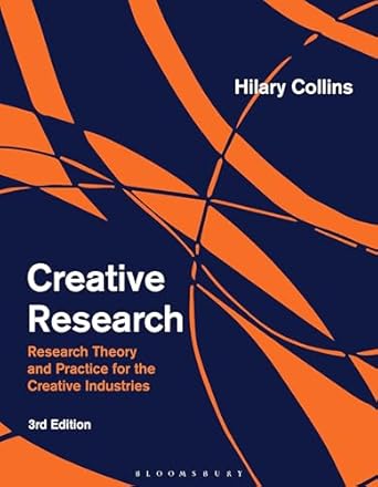 Buy Creative Research: Research Theory and Practice for the Creative ...