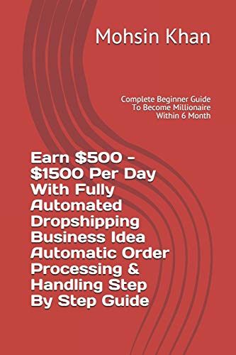 Earn $500 - $1500 Per Day With Fully Automated ... B08BD9D28N Book Cover