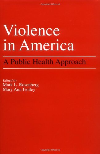 Violence in America: A Public Health Approach