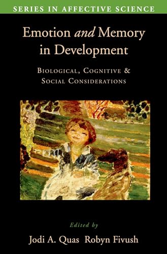 Emotion in Memory and Development: Biological, Cognitive, and Social Considerations (Series in Affective Science)