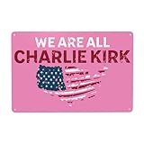 KWQDOZF Wir sind alle Charlie Kirk Metallschilder, 