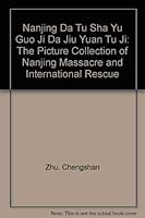 Nanjing Da Tu Sha Yu Guo Ji Da Jiu Yuan Tu Ji: The Picture Collection of Nanjing Massacre and International Rescue 7806433872 Book Cover