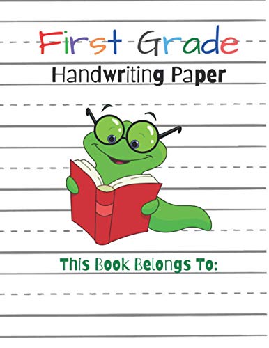 First Grade Handwriting Practice Paper Notebook. 200 Writing Sheets with Dotted Lines for Handwriting Practice. Perfect for learning letters and numbers. Beginners Handwriting Notebook.