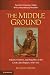 The Middle Ground (Studies in North American Indian History)