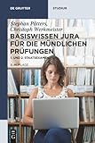 Basiswissen Jura für die mündlichen Prüfungen: 1. und 2. Staatsexamen (De Gruyter Studium)