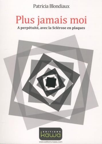 Plus jamais moi: A perpétuité, avec la Sclérose en plaques
