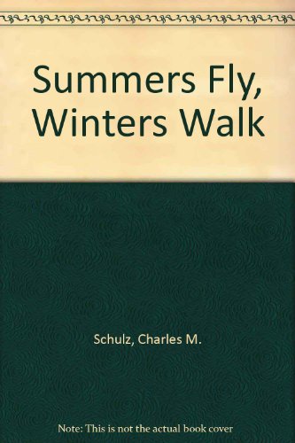 Summers Fly, Winters Walk 0805002162 Book Cover