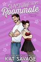 Sunshine Seeks Roommate: A Grumpy x Sunshine Roommates Rom Com (Family of Misfits) B0H1R83XF4 Book Cover