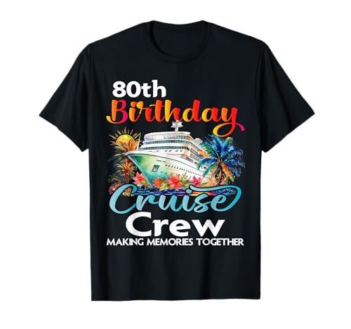 80th Birthday Cruise Crew Friends Family Vacation Matching T-Shirt