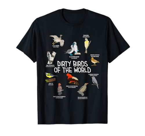 Bird Watching Dirty Birds of The World Funny Birding T-Shirt