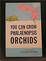 You Can Grow Phalaenopsis Orchids 0913928089 Book Cover
