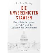 Die Unvereinigten Staaten: Das politische System der USA und die Zukunft der Demokratie