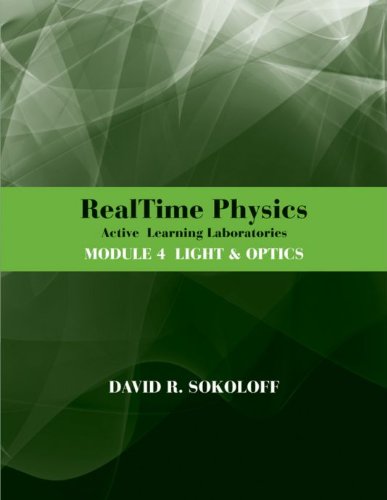 RealTime Physics Active Learning Laboratories Module 4 Light & Optics: Light and Optics