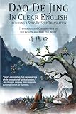 Dao De Jing in Clear English: Including a Step by Step Translation