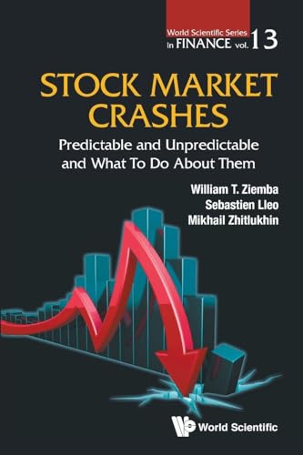 Stock Market Crashes: Predictable And Unpredictable And What To Do About Them (World Scientific Finance)