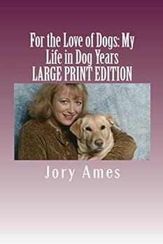 Paperback For the Love of Dogs: My Life in Dog Years: Large Print Edition Book