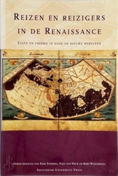 Paperback Reizen en reizigers in de Renaissance: Eigen en vreemd in oude en nieuwe werelden (Dutch Edition) [Dutch] Book