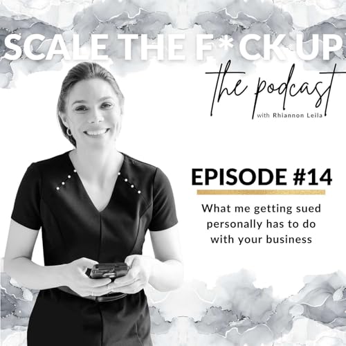 Ep 14 - What me getting sued personally has to do with your business