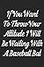 Produktbild If You Want To Throw Your Attitude I Will Be Waiting With A Baseball Bat: Lined Journal: For Sarcastic People With a Sense of Humor