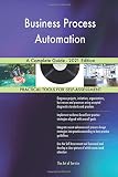 Business Process Automation A Complete Guide - 2021 Edition